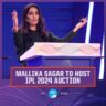 Who is Mallika Sagar, the IPL 2025 auctioneer? Know career, education, net worth and more